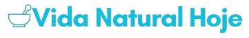 Vida Natural Hoje | Chás, Remédios Caseiros, Saúde e Bem-Estar Natural